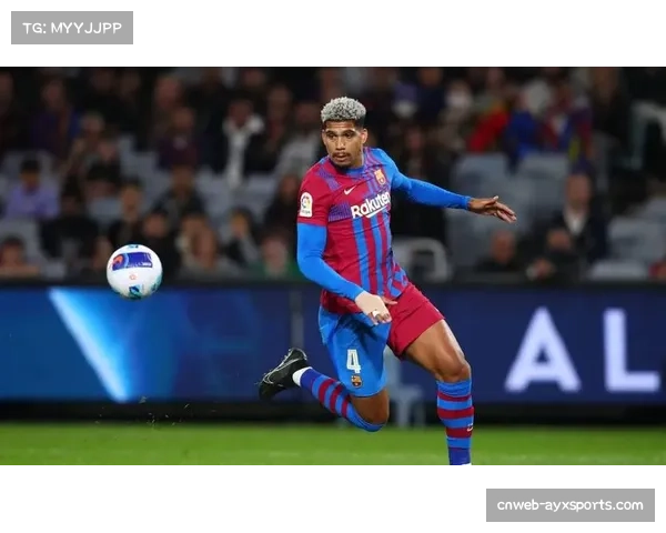 巴萨后防线人员短缺:阿劳霍获大量出场时间稳固主力位置 巴萨后防线人员短缺:阿劳霍获大量出场时间稳固主力位置